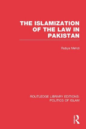 Islamization of the Law in Pakistan (RLE Politics of Islam)