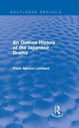 Outline History of the Japanese Drama (Routledge Revivals)