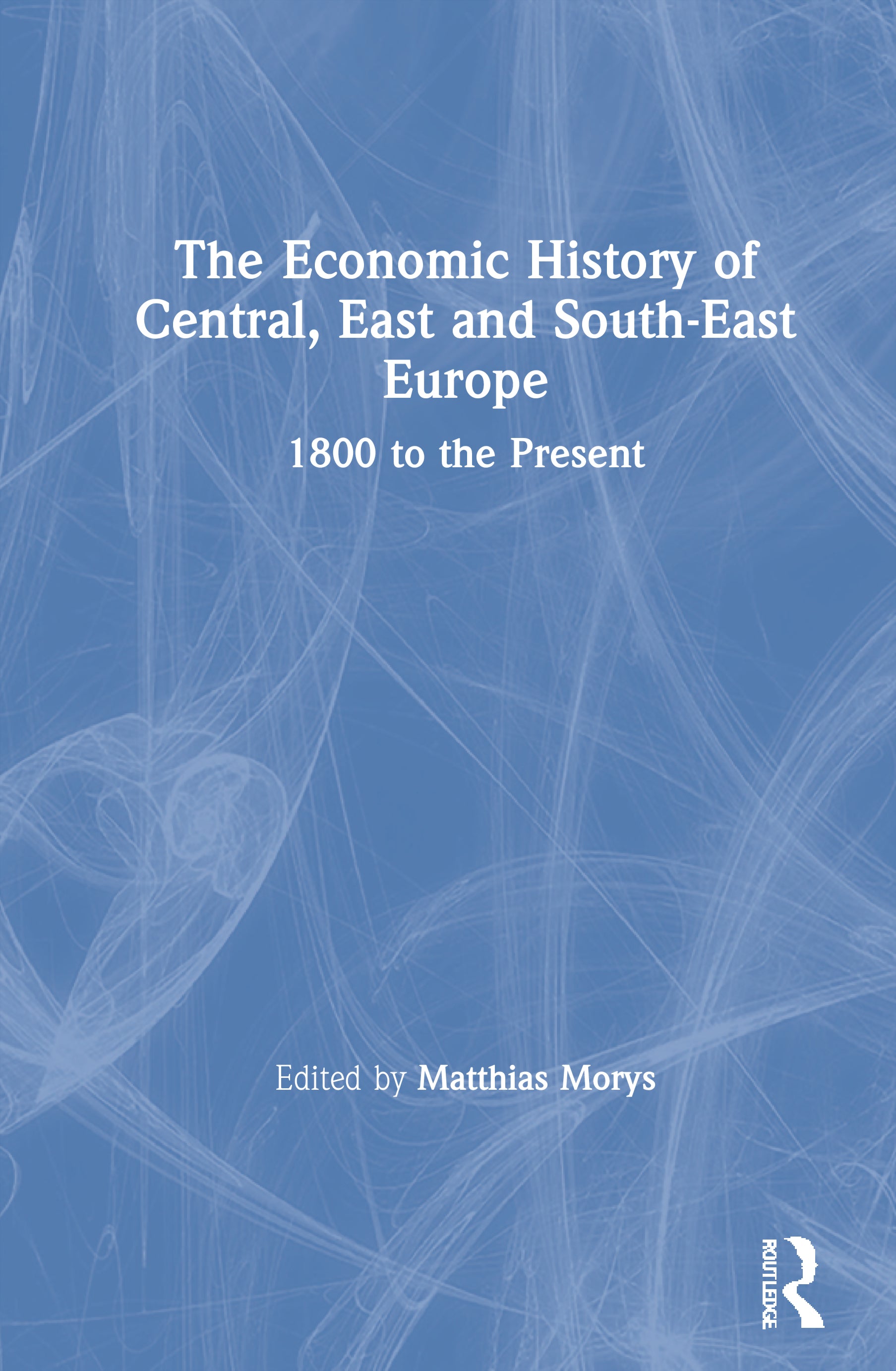Economic History of Central, East and South-East Europe