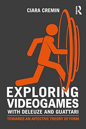 Exploring Videogames with Deleuze and Guattari