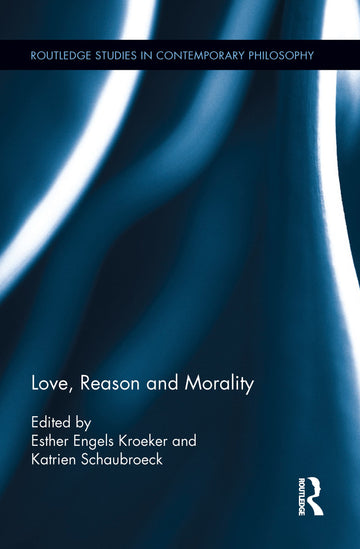 Love, Reason and Morality