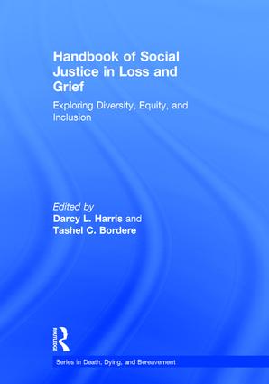 Handbook of Social Justice in Loss and Grief