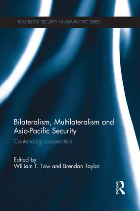 Bilateralism, Multilateralism and Asia-Pacific Security