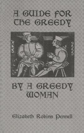 Guide For The Greedy: By A Greedy Woman