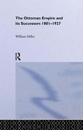 Ottoman Empire and Its Successors, 1801-1927