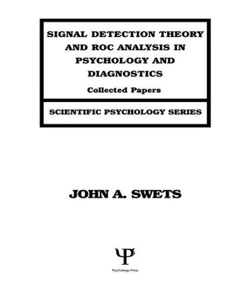 Signal Detection Theory and ROC Analysis in Psychology and Diagnostics