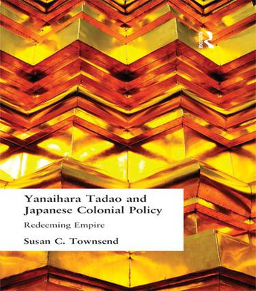 Yanihara Tadao and Japanese Colonial Policy