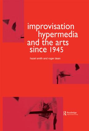 Improvisation Hypermedia and the Arts since 1945