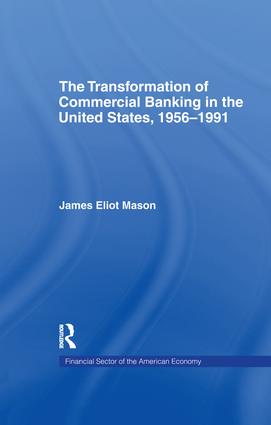 Transformation of Commercial Banking in the United States, 1956-1991
