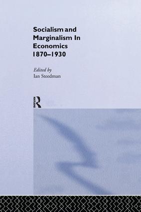 Socialism & Marginalism in Economics 1870 - 1930
