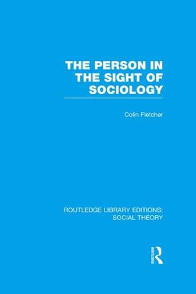 Person in the Sight of Sociology (RLE Social Theory)