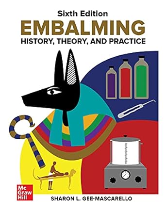 Embalming: History, Theory, and Practice, Sixth Edition
