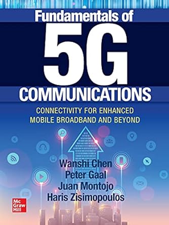 Fundamentals of 5G Communications: Connectivity for Enhanced Mobile Broadband and Beyond