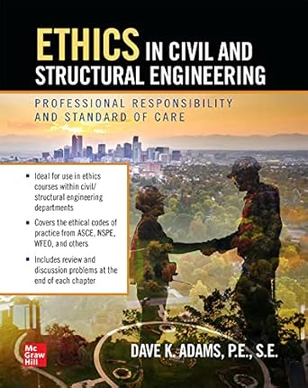 Ethics in Civil and Structural Engineering: Professional Responsibility and Standard of Care