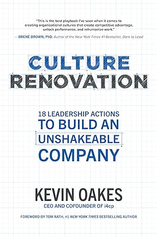 Culture Renovation: 18 Leadership Actions to Build an Unshakeable Company