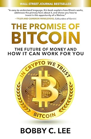 The Promise of Bitcoin: The Future of Money and How It Can Work for You