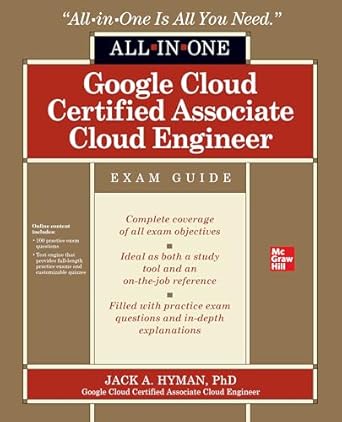 Google Cloud Certified Associate Cloud Engineer All-in-One Exam Guide