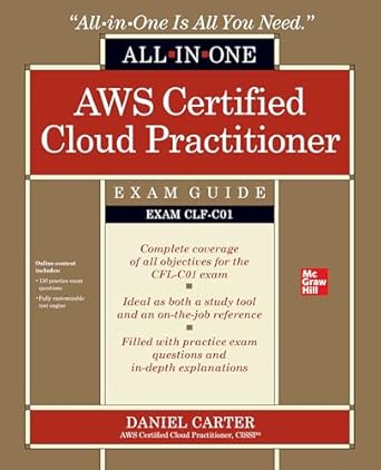 AWS Certified Cloud Practitioner All-in-One Exam Guide (Exam CLF-C01)