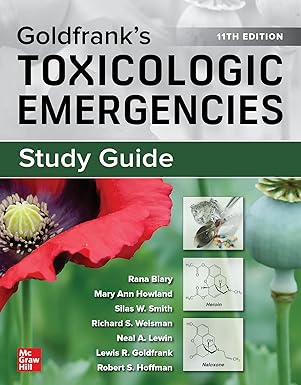 Study Guide for Goldfrank's Toxicologic Emergencies, 11th Edition
