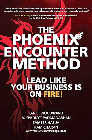 The Phoenix Encounter Method: Lead Like Your Business Is on Fire!