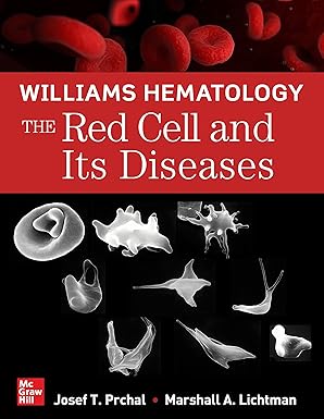 Williams Hematology: The Red Cell and Its Diseases