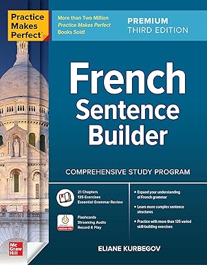 Practice Makes Perfect: French Sentence Builder, Premium Third Edition