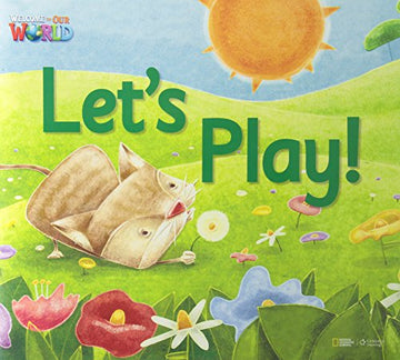 Welcome to Our World 1: Let's Play! Big Book