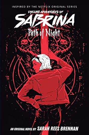 Path of Night (The Chilling Adventures of Sabrina, Book 3)