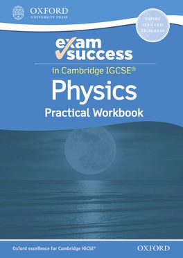 Cambridge IGCSERG & O Level Physics: Exam Success Practical Workbook
