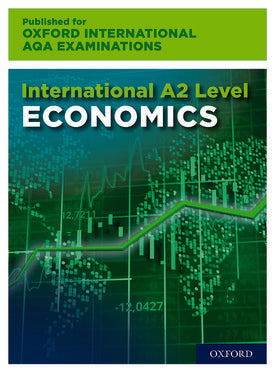 AL Economics for Oxford International AQA Examinations