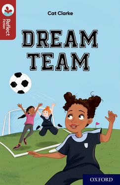 Oxford Reading Tree TreeTops Reflect Oxford Reading Level 15 Dream Team