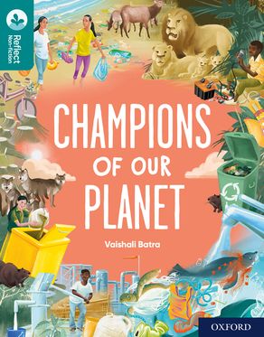 Oxford Reading Tree TreeTops Reflect Champions of Our Planet