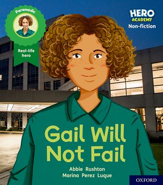 Hero Academy Non-fiction: Oxford Level 3, Yellow Book Band Gail Will Not Fail