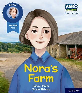Hero Academy Non-fiction: Oxford Level 4, Light Blue Book Band Nora's Farm