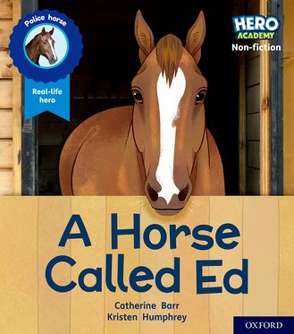 Hero Academy Non-fiction: Oxford Level 6, Orange Book Band A Horse Called Ed