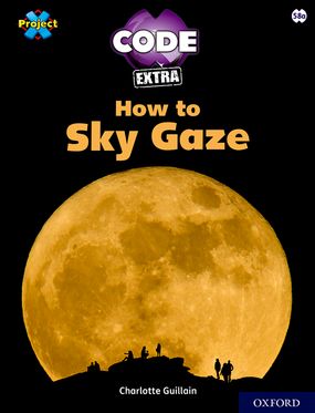 Project X CODE Extra White Book Band Oxford Level 10 Sky Bubble How to Sky Gaze