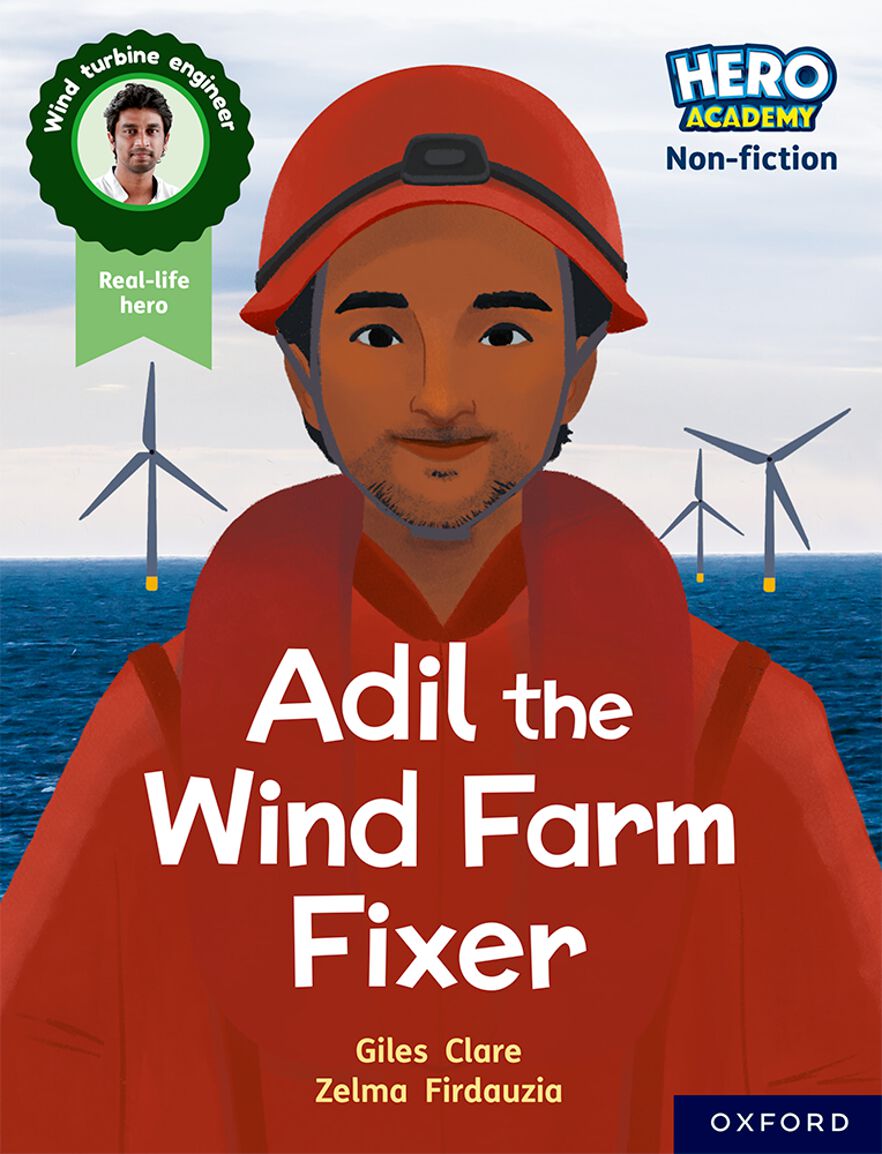 Hero Academy NF Oxford Reading Lv7 Book Band Turquoise: Adil the Wind Farm Fixer
