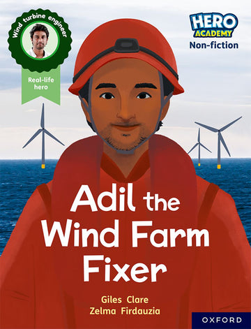 Hero Academy NF Oxford Reading Lv7 Book Band Turquoise: Adil the Wind Farm Fixer