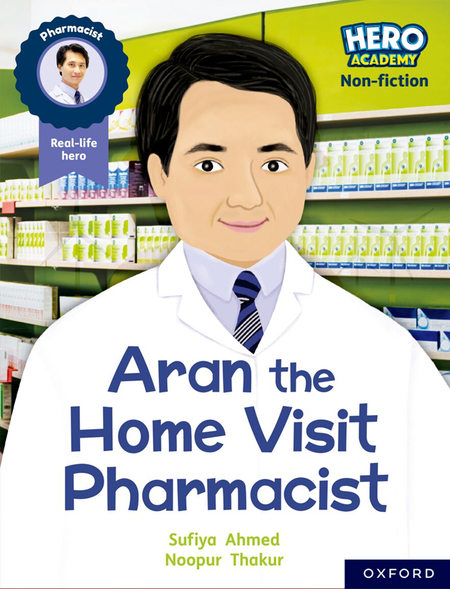 Hero Acad NF Oxf Reading Lv7 Book Band Turquoise: Aran the Home Visit Pharmacist