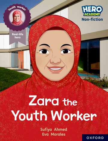 Hero Academy NF: Oxford Reading Level 10, Book Band White: Zara the Youth Work