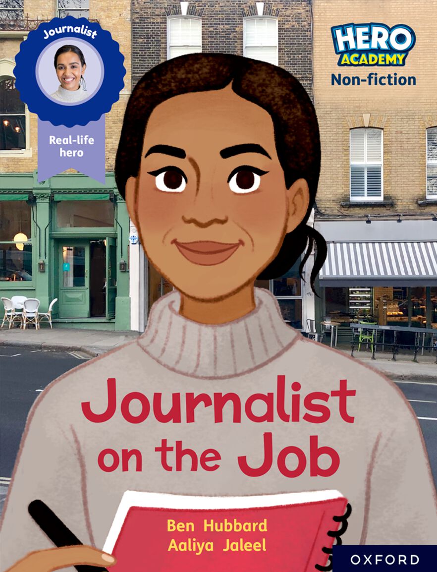 Hero Academy NF: Oxford Reading Level 11, Book Band Lime: Journalist on the Jo