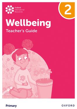 Oxford International Primary Wellbeing: Teacher's Guide 2