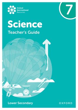 Oxford International Lower Secondary Science: Teacher's Guide 7