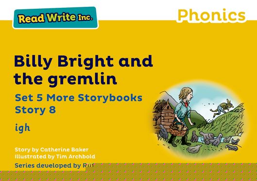 Read Write Inc Phonics: Yellow Set 5 More Storybook 8 Billy Bright and gremlin