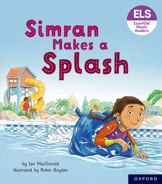 Essential Letters & Sounds: Essential Phonic Readers: OL 5 Simran Makes a Splash