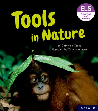 Essential Letters & Sounds: Essential Phonic Readers: OL 6 Tools in Nature