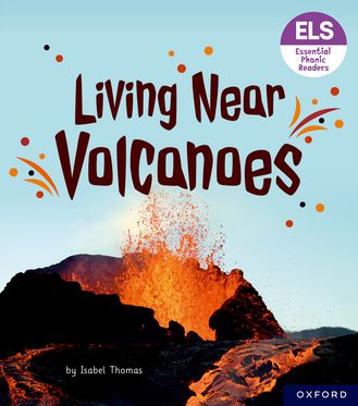 Essential Letters & Sounds: Essential Phonic Readers: OL 6 Living Near Volcanoes