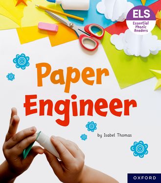 Essential Letters & Sounds: Essential Phonic Readers: OL 6 Paper Engineer