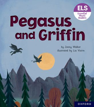 Essential Letters & Sounds: Essential Phonic Readers: OL 7 Pegasus and Griffin