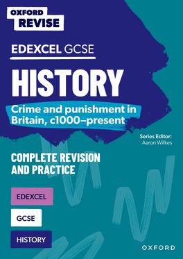 Oxford Revise: GCSE Edexcel History: Crime punishment in Britain, c1000-presen